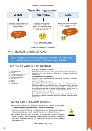 28
Imagem 2: Tipos de linguagem.
Fonte: (FRANCISCO, 2023)
Imagem 3: Variedades Linguísticas.
Fonte: (FRANCISCO, 2023)
 