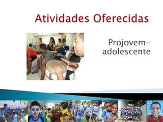 Projovem-
adolescente
 
