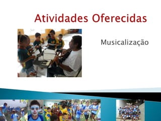 Musicalização
 
