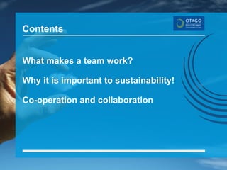 What makes a team work?  Why it is important to sustainability! Co-operation and collaboration 