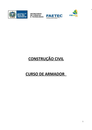CONSTRUÇÃO CIVIL
CURSO DE ARMADOR
1
 