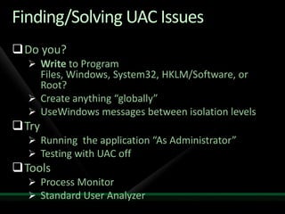Compat - New Folder Locations“My Documents” folder structure has changed The user data is now stored in: ‘\users\%username%\’ folder structurePictures, Music, Documents, Desktop, and Favorites are all new folders directly under this structureThe “My “ prefix was dropped from Documents, Music, etc.“All Users” became “Public” and “\ProgramData”My Documents still exist as directory junctionUse the SHGetKnownFolderPath APIs