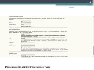 20/05/2014
14
Dados da conta administradora do software
 