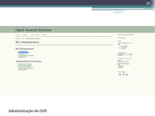 20/05/2014
18
Administração do OJS
 