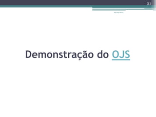 Demonstração do OJS
20/05/2014
21
 