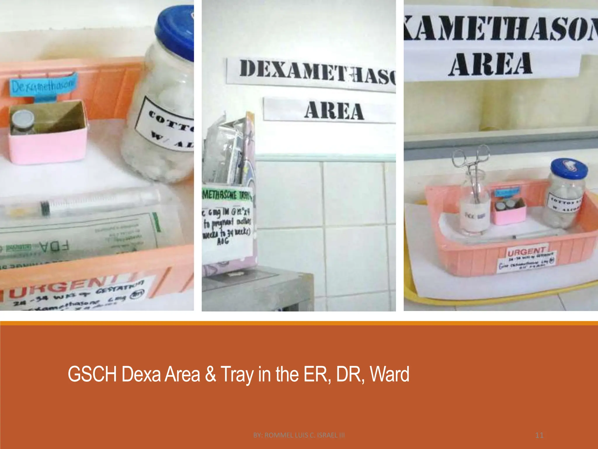 GSCH DexaArea & Tray in the ER, DR, Ward
BY: ROMMEL LUIS C. ISRAEL III 11
 