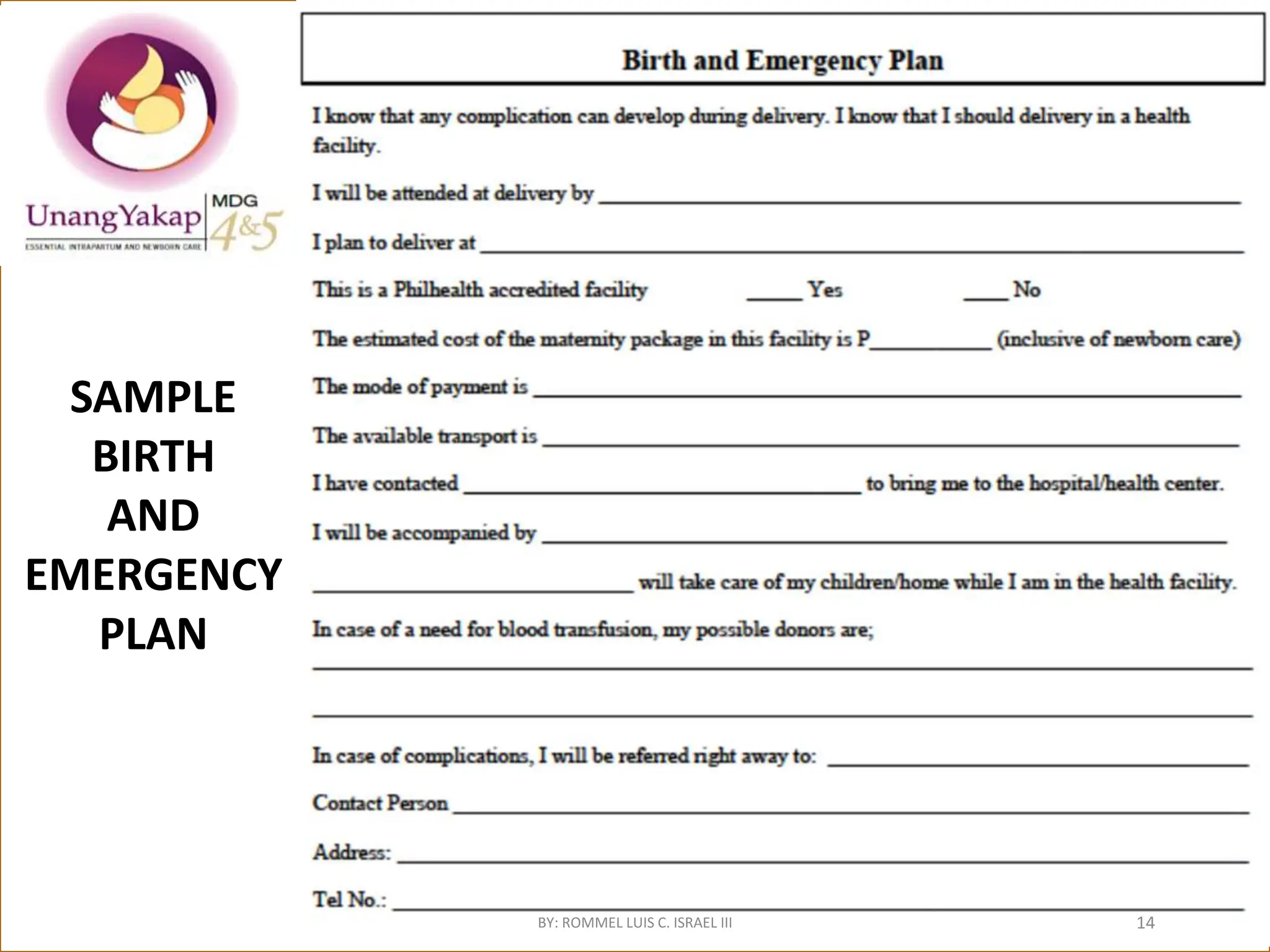 SAMPLE
BIRTH
AND
EMERGENCY
PLAN
BY: ROMMEL LUIS C. ISRAEL III 14
 