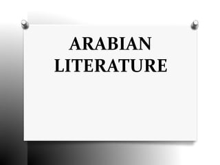ARABIAN
LITERATURE
 