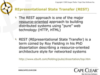 REpresentational State Transfer  (REST) The REST approach is one of the major  resource-oriented  approach to building distributed systems using “pure” web technology (HTTP, HTML) REST (REpresentational State Transfer) is a term coined by Roy Fielding in his PhD dissertation describing a resource-oriented architecture style for networked systems http://www.ebuilt.com/fielding/pubs/dissertation/top.htm 