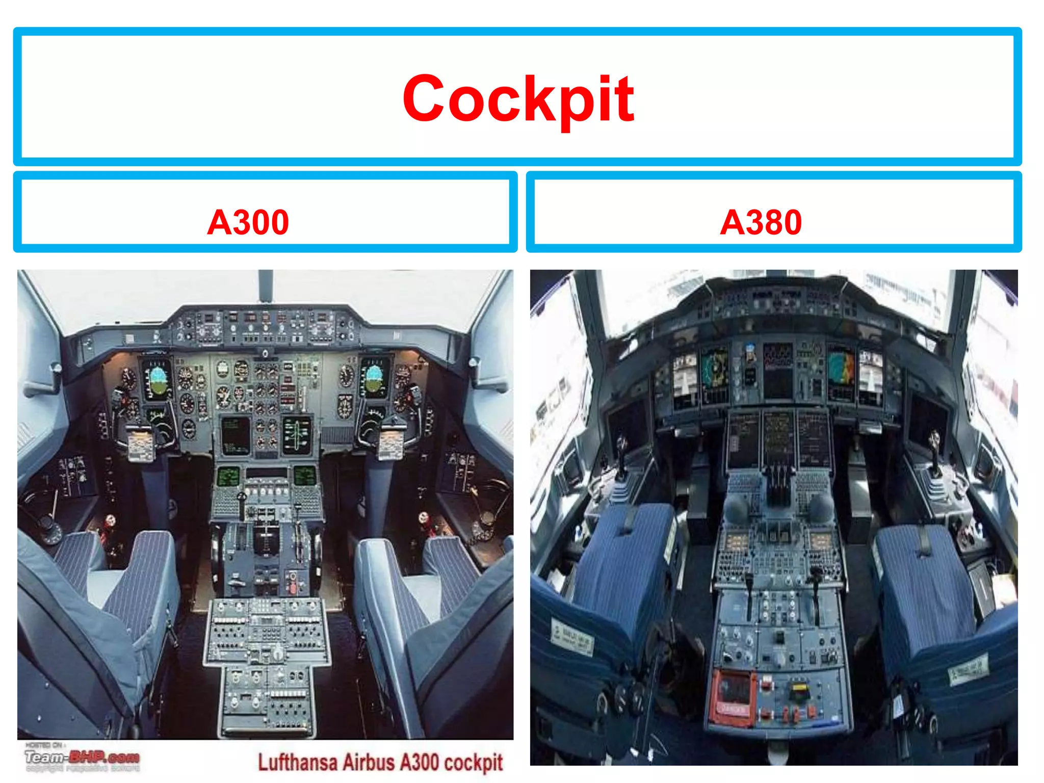 Cockpit
A300             A380
 