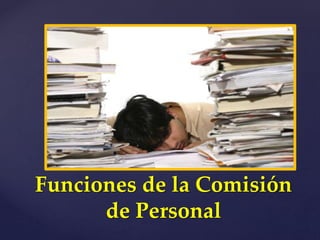 Funciones de la Comisión
de Personal
 