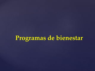 Programas de bienestar
 