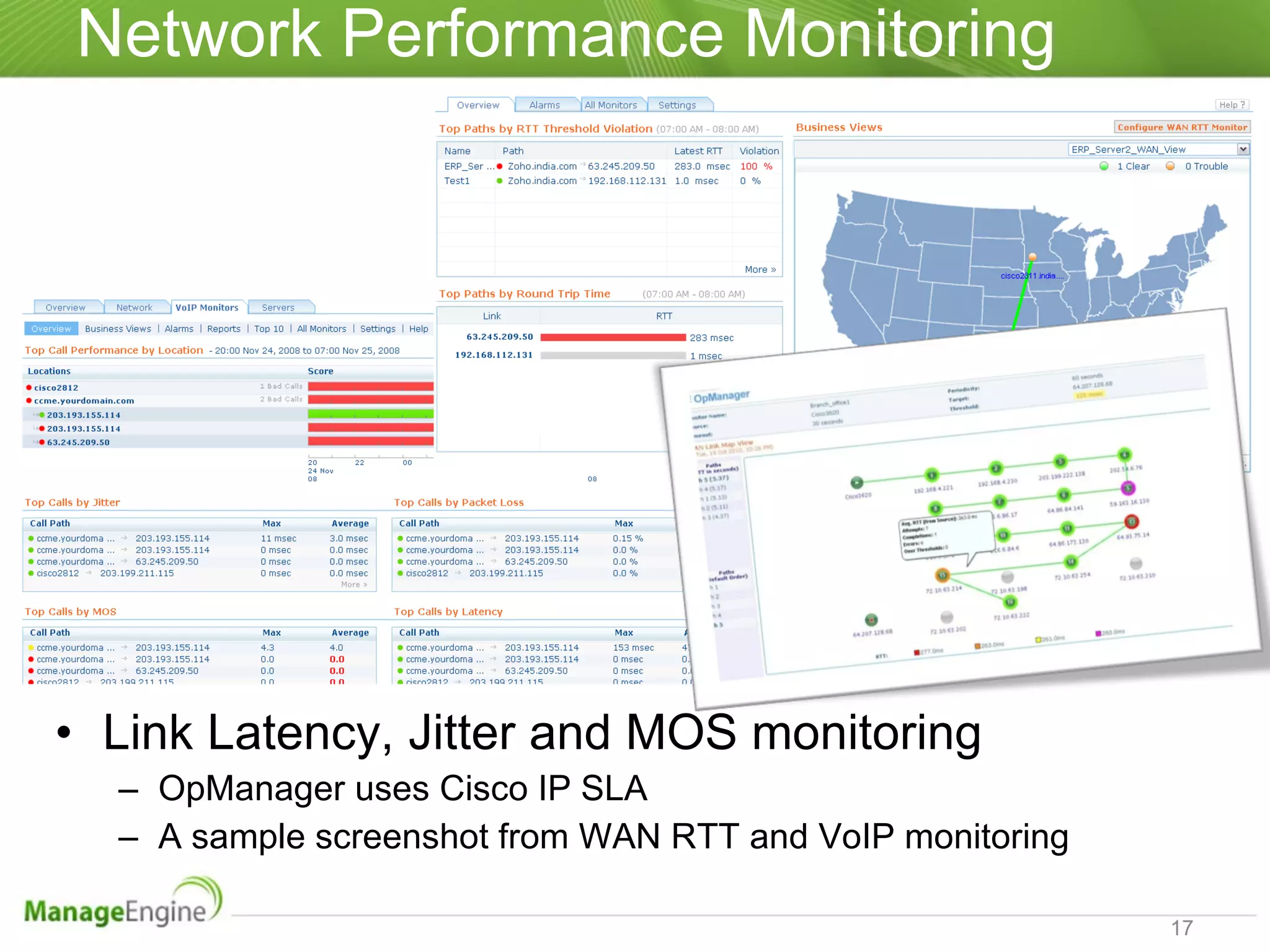 Network Performance Monitoring Link Latency, Jitter and MOS monitoring OpManager uses Cisco IP SLA A sample screenshot from WAN RTT and VoIP monitoring  