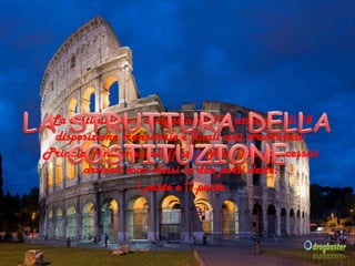La costituzione è composta da 139 articoli e di 18
disposizione transitorie e finali così strutturati:
Principi fondamentali (fissi): Art 1/12 i successivi
articoli sono divisi in due parti dette:
I parte e II parte
 