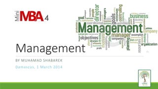 Management
BY MUHAMAD SHABAREK
Damascus, 1 March 2014

 
