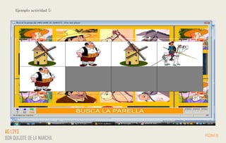 PÁGINA 19
AG 1,2Y3
DON QUIJOTE DE LA MANCHA
Ejemplo actividad 5:
 