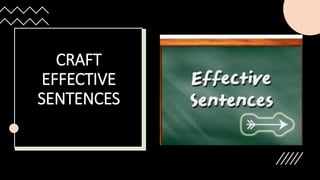CRAFT
EFFECTIVE
SENTENCES
 