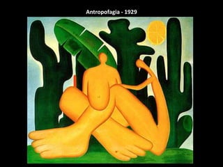 Antropofagia - 1929
 