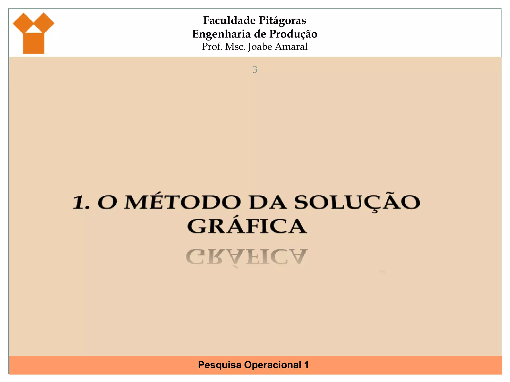 1. O MÉTODO DA SOLUÇÃO GRÁFICA3