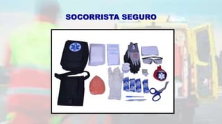 SOCORRISTA SEGURO
 