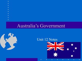 Australia’s Government Unit 12 Notes 