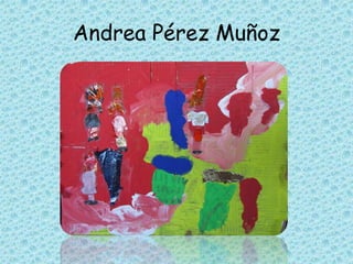Andrea Pérez Muñoz
 