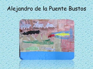 Alejandro de la Puente Bustos
 