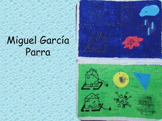 Miguel García
   Parra
 