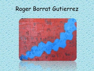 Roger Borrat Gutierrez
 