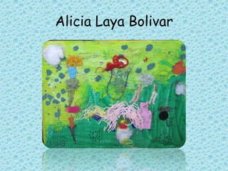 Alicia Laya Bolivar
 