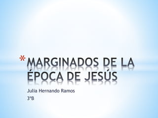 Julia Hernando Ramos
3ºB
*
 