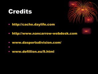 Credits http://cache.daylife.com http://www.nancarrow-webdesk.com www.dasportsdivision.com/ www.defillion.eu/9.html
