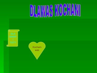 DLA
MAMY
  I
TATY
       Kocham
        was
 