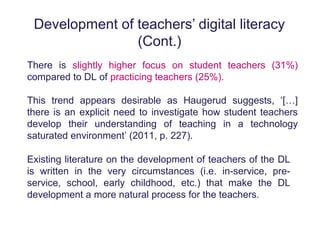 Development of teachers’ digital literacy
(Cont.)
There is slightly higher focus on student teachers (31%)
compared to DL ...