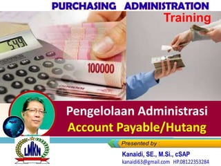 Pengelolaan Administrasi
Account Payable/Hutang
Training
 