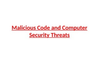 3b-Malicious Code and Computer Security Threats.pptx