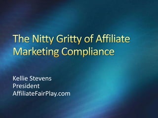 Kellie Stevens
President
AffiliateFairPlay.com
 