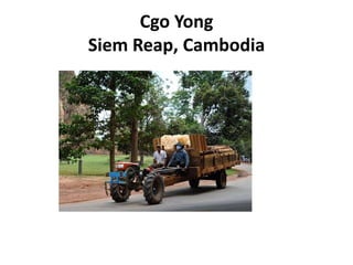 Cgo Yong
Siem Reap, Cambodia
 