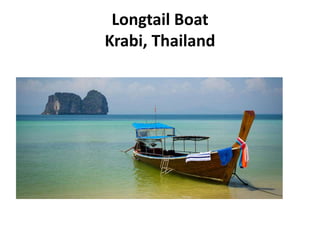 Longtail Boat
Krabi, Thailand
 