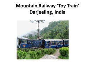 Mountain Railway ‘Toy Train’
Darjeeling, India
 