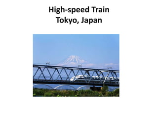 High-speed Train
Tokyo, Japan
 