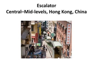 Escalator
Central–Mid-levels, Hong Kong, China
 