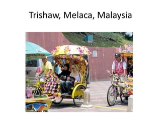 Trishaw, Melaca, Malaysia
 