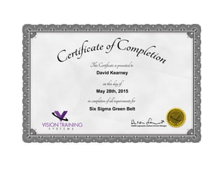 David Kearney
May 28th, 2015
Six Sigma Green Belt
 