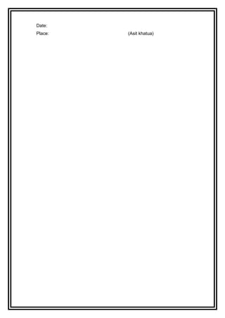 Date:
Place: (Asit khatua)
 