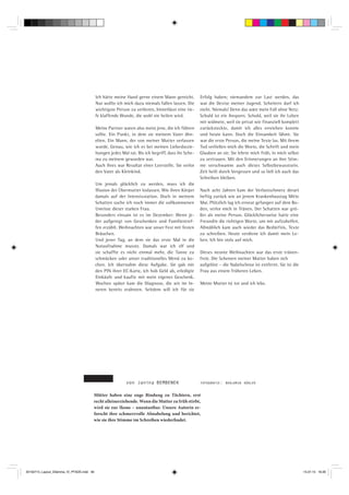 Mütter haben eine enge Bindung zu Töchtern, erst
recht alleinerziehende. Wenn die Mutter zu früh stirbt,
wird sie zur Ikone – unantastbar. Unsere Autorin er-
forscht ihre schmerzvolle Abnabelung und berichtet,
wie sie ihre Stimme im Schreiben wiederfindet.
von Janina BEMBENEK fotografie: benjamin köhler
20150715_Layout_Dilemma_IV_PFADE.indd 46 15.07.15 16:26
 