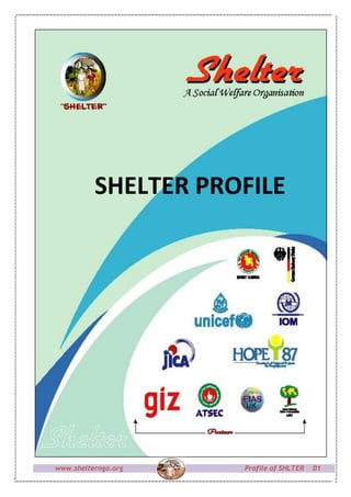 www.shelterngo.org Profile of SHLTER 01
SHELTER PROFILE
 