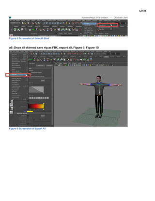 Lin 9
Figure 8 Screenshot of Smooth Bind
a8_Once all skinned save rig as FBX, export all, Figure 9, Figure 10
Figure 9 Screenshot of Export All
 