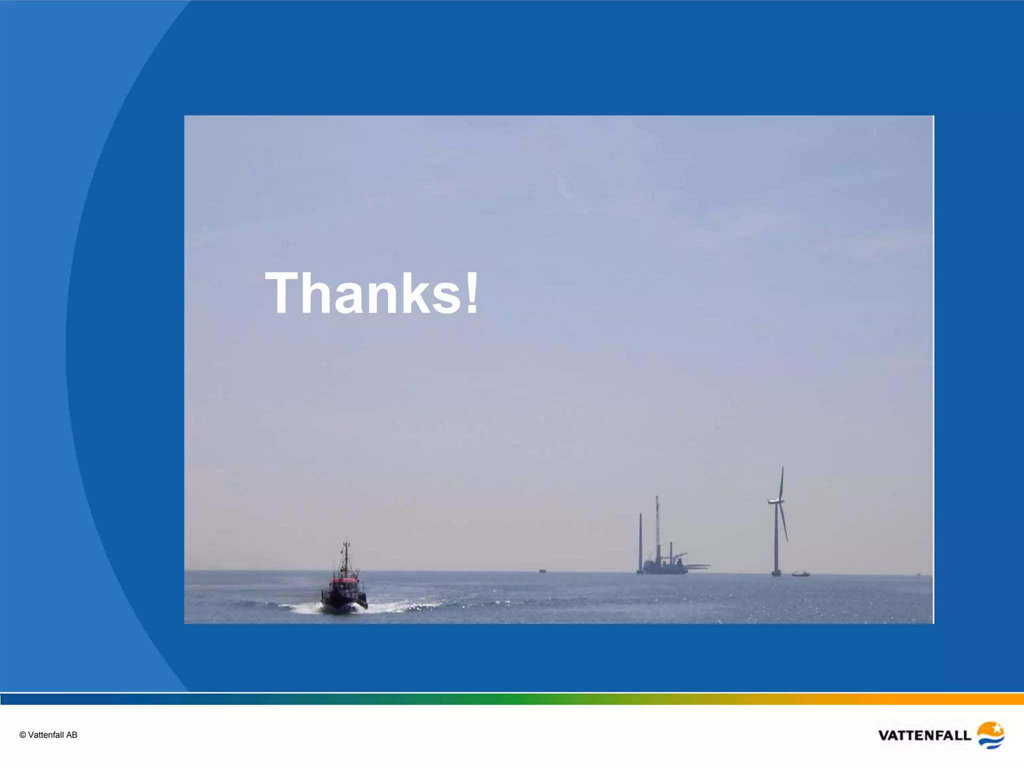 © Vattenfall AB
Thanks!
 