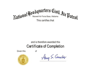 Maxwell Air Force Base, Alabama
This certifies that
and is therefore awarded this
Given this of .
Certificate of CompletionCertificate of Completion
5th February 2011
1st Lt Kevin J Parrish 264434 MER-VA-088
Cert. No.: 610828
AMY S. COURTER
Major General, CAP
National Commander
Has Completed The Test For
Information Technology Spec. Track - Senior Rating
 